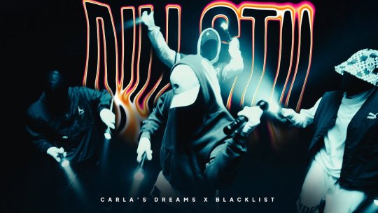 Recomandarea zilei este Carla’s Dreams x Blacklist - „Nu Știi”