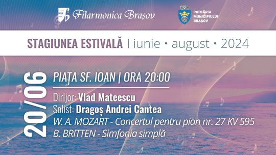 Filarmonica Brașov anunță deschiderea stagiunii estivale!