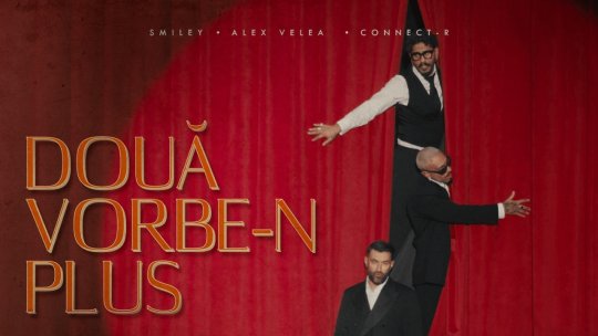 Smiley, Alex Velea și Connect-R lansează „Două vorbe-n plus”