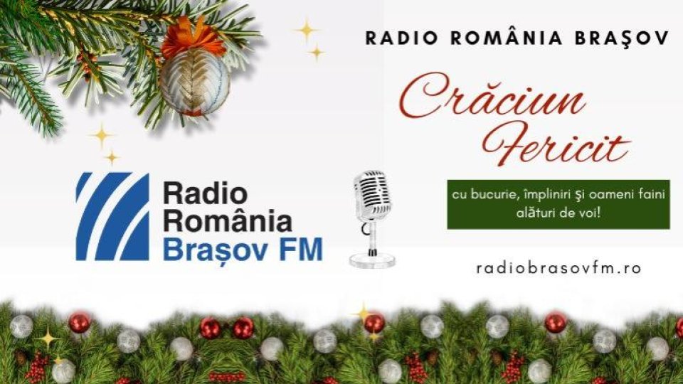 Radio România Brașov vă urează: Crăciun fericit, cu bucurie, împliniri și oameni faini alături de voi!